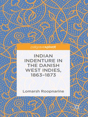cover image of Indian Indenture in the Danish West Indies, 1863-1873